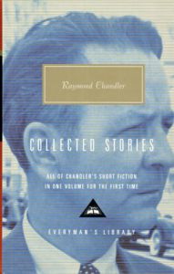 レイモンド・チャンドラー Collected Stories All of Chandler's Short Fiction in One Volume For The First Time/Raymond Chandler John Bayley序