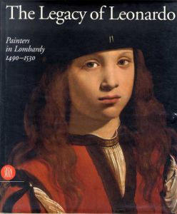 レオナルド・ダ・ヴィンチ　The Legacy of Leonardo: Painters in Lombardy 1490-1530/D.A. Brown