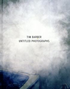 ティム・バーバー写真集　Tim Barber: Untitled Photographs/Tim Barber