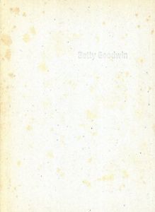 ベティ・グッドウィン　Betty Goodwin: Signs of Life-Signes de vie/