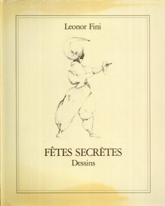 レオノール・フィニ　Leonor Fini: Fetes Secretes Dessins/Leonor Fini