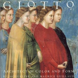 ジョット　Giotto: Architect of Form and Color/Jacqueline Guillaud