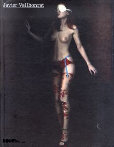 ハビエル・ヴァルホンラト写真集　Javier Vallhonrat/Maria Vela Zanetti　Javier Vallhonrat写真