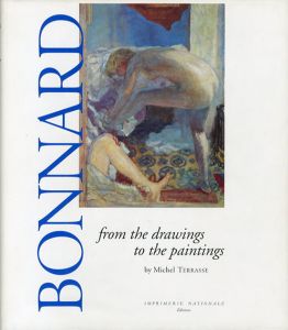 ボナール　Bonnard: from the Drawings to the Paintings/Antoine Terrasse