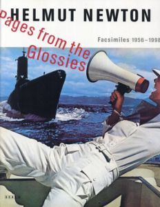 ヘルムート・ニュートン写真集　Helmut Newton:　Pages from the Glossies: Facsimiles, 1956-1998/Helmut Newton