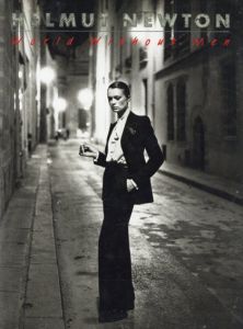 ヘルムート・ニュートン写真集　Helmut Newton: World without Men/Helmut Newton