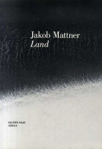 ヤコブ・マトナー　Jakob Mattner: Land/ヤコブ・マトナー