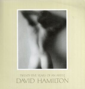 Twenty Five years of an Artist　デヴィッド・ハミルトンの世界　アーティスト25年の軌跡/