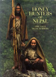 エリック・ヴァリ写真集　Eric Valli: Honey Hunters of Nepal/Diane Summers