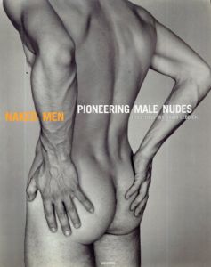 Naked Men: Pioneering Male Nudes 1935-1955/David Leddick