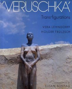 ヴェルーシュカ写真集　Veruschka: Transfigurations/Vera Von Lehndorff/Holger Trulsch　スーザン・ソンタグ序文