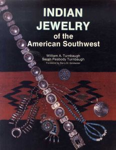 Indian Jewelry of the American Southwest/William A. Turnbaugh/Sarah Prabody Turnbaugh