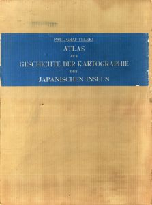 Atlas zur Geschichte der Kartographieder Japanischen Inseln/Paul Graf Teleki