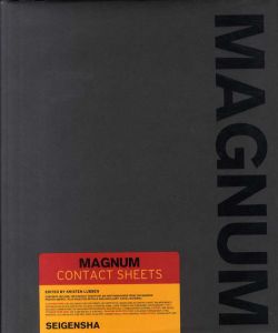 MAGNUM CONTACT SHEETS　写真家の眼　フィルムに残された生の痕跡/クリステン・リュッベン編