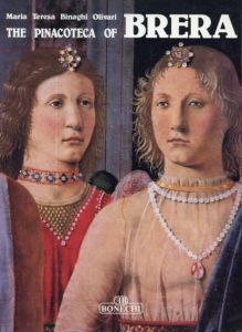 ブレラ絵画館 The Pinacoteca of Brera/Maria Teresa Binaghi Olivari/Carlo Bwerwlli