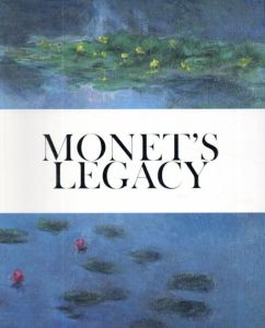 モネ　それからの100年 Monet's Legacy/名古屋市美術館/横浜美術館/東京新聞