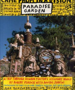 ハワード・フィンスター Paradise Garden: A Trip Through Howard Finster's Visionary World/Robert Peacock/Annibel Jenkins