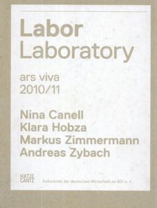 Ars Viva 2010/11: Labor / Laboratory/Nina Canell/Klara Hobza/Markus Zimmermann/Andreas Zybach