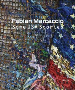 Fabian Marcaccio: Some USA Stories/Martin Hentschel