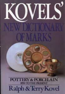 Kovels' New Dictionary of Marks: Pottery and Porcelain 1850 to Present/Ralph Kovel/Terry Kovel