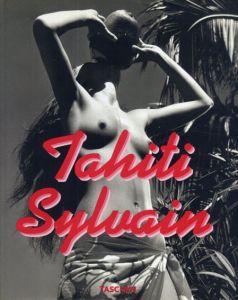 アドルフ・シルヴァン写真集 Adolphe Sylvain:　Tahiti Sylvain/Adolphe Sylvain