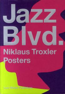 ニクラウス・トロクスラー　Jazz Blvd.: Niklaus Troxler Posters/Niklaus Troxler/Lars Mulle