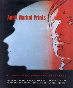 アンディ・ウォーホル　版画カタログ・レゾネ　Andy Warhol Prints: A Catalogue Raisonne 1962-1987/Frayda Feldman/Jorg Schellmann/Claudia Defendi/Andy Warhol