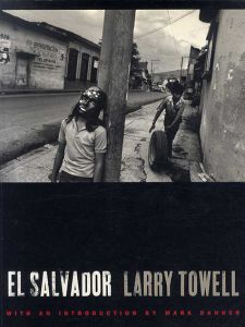 ラリー・トーウェル写真集　Larry Towell: El Salvador/ラリー・トーウェル