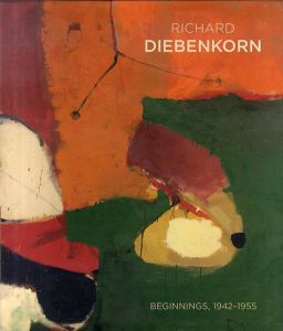 リチャード・ディーベンコーン　Richard Diebenkorn: Beginnings, 1942-1955/Scott A Shields　Richard Diebenkorn Foundation寄