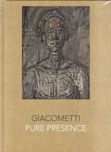 ジャコメッティ　Giacometti: Pure Presence/Paul Moorhouse