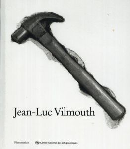 ジャン＝リュック・ヴィルムート　Jean-Luc Vilmouth/Dominique Gonzalez-Foerster