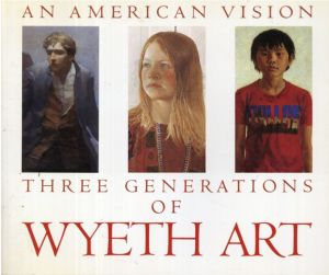An American Vision Three Generations of Wyeth Art /