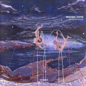 マイケル・システィグ　Michael Sistig: Elementarbrechung/Michael Sistig　Bernd Zollner/Bernhard Zunkeler/Rebecca Lowry/Anna Neufeld