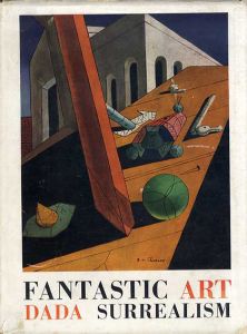 Fantastic Art Dada Surrealism/Alfred H. Barr, Jr編