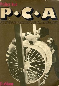 P.C.A. Projecte・Concepte & Actionen/Walter Aue
