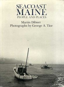 ジョージ・A・タイス　George A. Tice: Seacoast Maine: People and Places/Martin Dibner