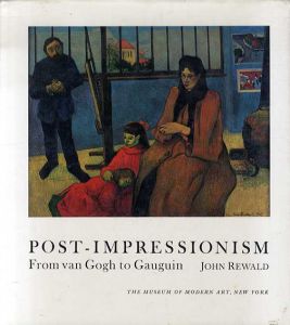Post-Impressionism: From Van Gogh to Gauguin/John Rewald
