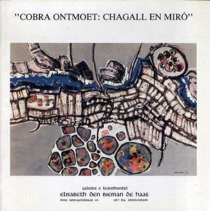Cobra Ontmoet: Chagall en Miro/Christel Aaftink/Marijke Jalink