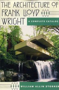 フランク・ロイド・ライト　The Architecture of Frank Lloyd Wright: A Complete Catalog/William Allin Storrer/ Frank Lloyd Wright