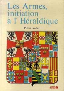 武器　紋章　Les Armes,Initiation a l'Heraldique/Pierre Joubert