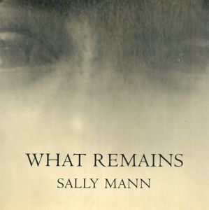 サリー・マン写真集　What Remains/Sally Mann