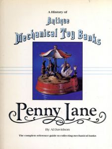 仕掛け貯金箱の歴史　Penny Lane A History of Antique Mechanical Toy Banks/Al Davidson