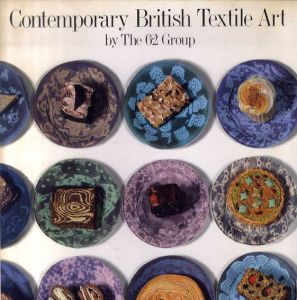 Contemporary British Textile Art  by The 62 Group/