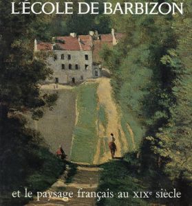 L'Ecole De Barbizon　Et Le Paysage Francais Au Xix Siecle/