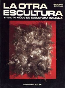La Otra Escultura: Treinta Anos De Escultura Italiana/Renato Barilli