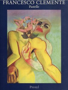 フランチェスコ・クレメンテ　Francesco Clemente: Pastelle 1973-1983/Rainer Croneのサムネール