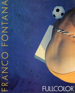 フランコ・フォンタナ Franco Fontana: Fullcolor/Franco Fontana