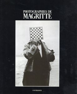ルネ・マグリット　Photographies De Magritte/Magritte