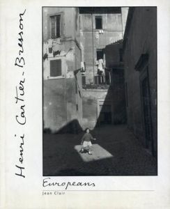 アンリ・カルティエ＝ブレッソン写真集　Henri Cartier-Bresson: The European/Jean Clair