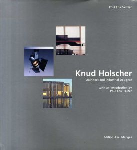 クヌート・ホルシャー　Knud Holscher: Architect and Industrial Designer/Knud Holscher/ Poul Erik Skriver